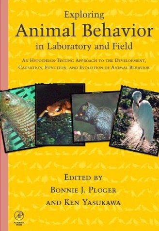 Exploring animal behavior in laboratory and field by Bonnie J. Ploger, Ken Yasukawa cover