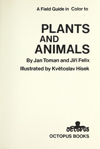 A field guide in colour to plants and animals by Jan Toman, Jim Felix cover