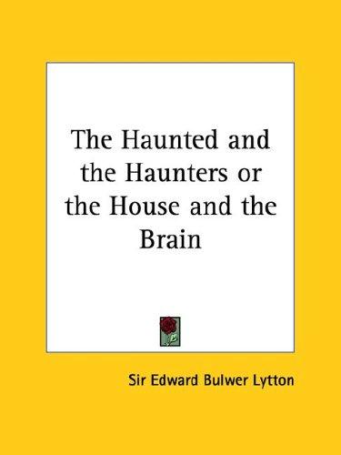 The Haunted and the Haunters, Or, The House and the Brain