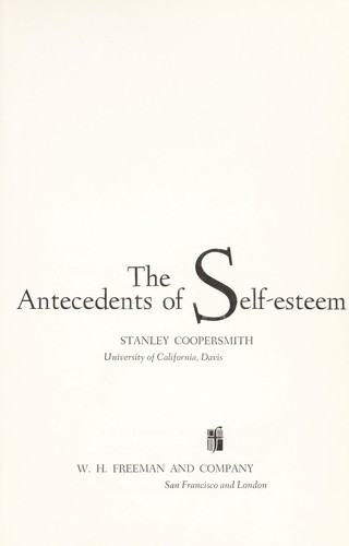 The antecedents of self-esteem / Stanley Coopersmith by Stanley Coopersmith, Stanley Coopersmith cover