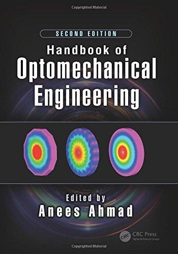 Handbook of optomechanical engineering