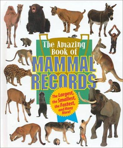 Animal Records - Amazing Book of Mammal Records (Animal Records) by Samuel G. Woods cover