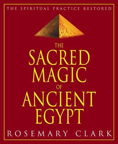 Sacred Magic Of Ancient Egypt