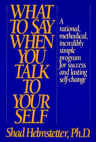 What to Say When You Talk to Your Self