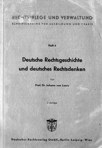 Deutsche Rechtsgeschichte und deutsches Rechtsdenken by Johann von Leers cover