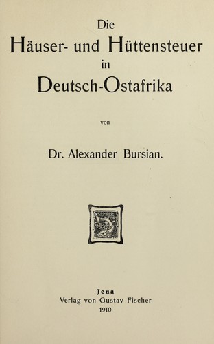 Die Häuser- und Hüttensteuer in Deutsch-Ostafrika by Alexander Bursian cover