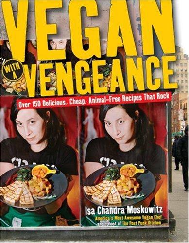 Vegan with a Vengeance by Isa Chandra Moskowitz cover