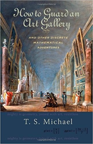 How to guard an art gallery and other discrete mathematical adventures by T. S. Michael cover