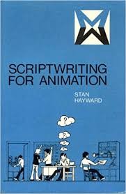 Scriptwriting for animation by Stan Hayward cover