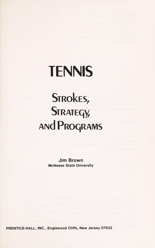 Tennis, strokes, strategy, and programs by Brown, Jim cover