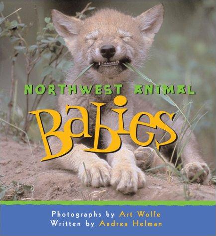 Northwest animal babies by Art Wolfe cover