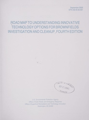 Road map to understanding innovative technology options for brownfields investigation and cleanup