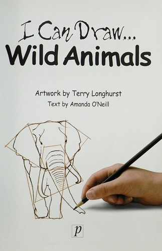 I can draw-- wild animals by Terry Longhurst cover