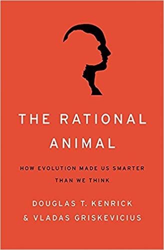 The Rational Animal by Douglas T. Kenrick, Vladas Griskevicius cover