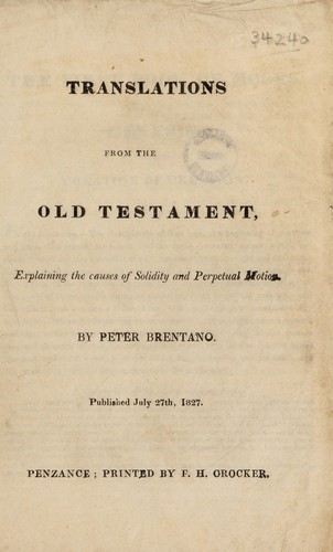Translations from the Old Testament [a few verses from Genesis and Job], explaining the causes of solidity and perpetual motion