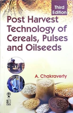 Post harvest technology of cereals, pulses and oilseeds