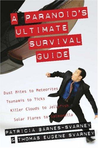 A paranoid's ultimate survival guide
