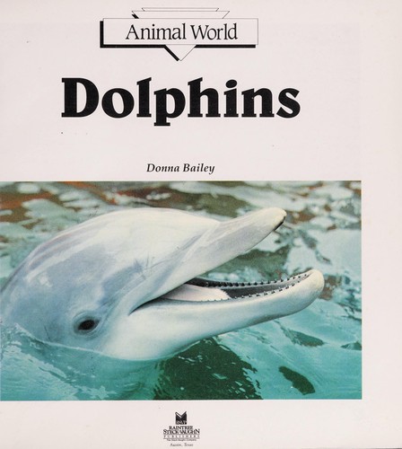 Dolphins (Animal World) by Donna Bailey cover