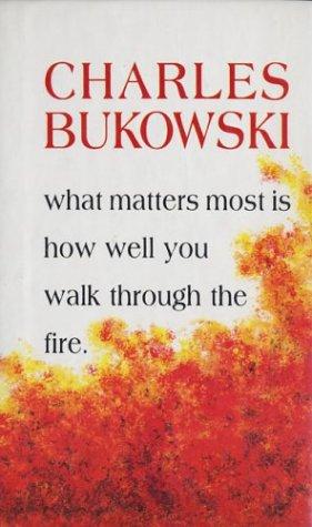 What matters most is how well you walk through the fire