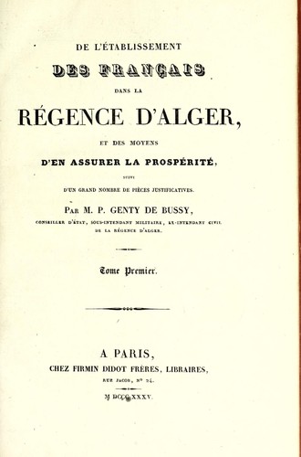 De l'etablissement des Français dans la regence d'Alger, et des moyens d'en assurer la prospérité by P. Genty de Bussy cover