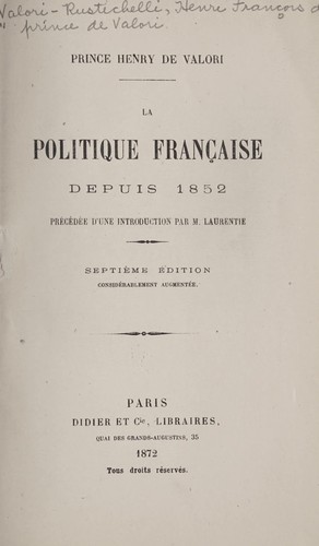 La politique française depuis 1852 by Valori-Rustichelli, Henri Français de Prince de Valori, cover