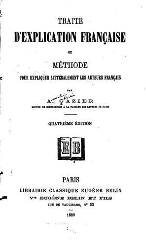 Traité d'explication française: ou, Méthode pour expliquer littéralement les auteurs français