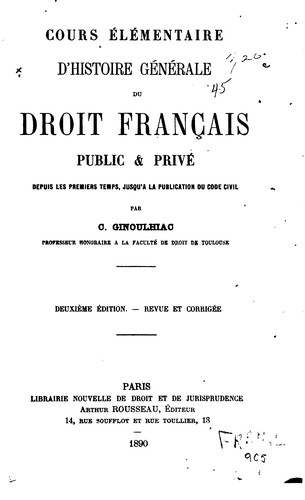 Cours élémentaire d'histoire générale du droit français public & privé ... by Charles Ginoulhiac cover
