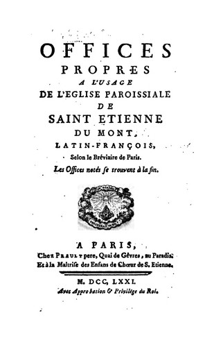 Offices propres à l'usage de l'église paroissiale de Saint Etienne du Mont, latin-français ... by Paris S. Étienne du mont cover