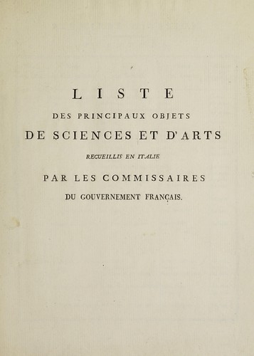 Liste des principaux objets de sciences et d'arts recueillis en Italie par les commissaires du gouvernement Français by Couturier cover
