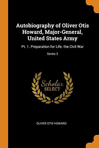 Autobiography of Oliver Otis Howard