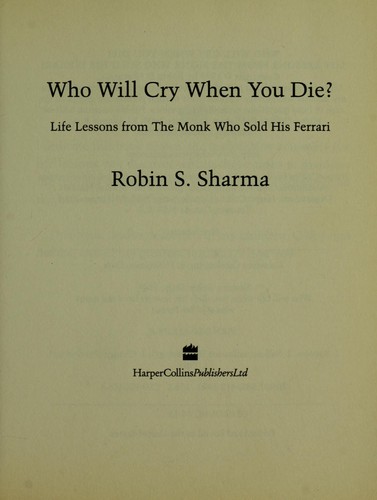 Who will cry when you die?