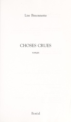 Choses crues by Lise Bissonnette cover