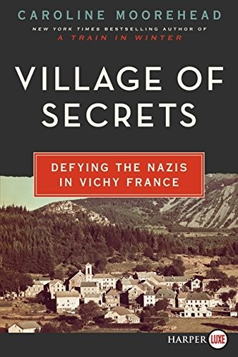 Village of Secrets: Defying the Nazis in Vichy France (The Resistance Quartet)