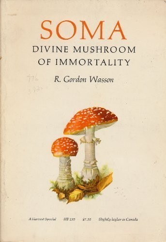 Soma: divine mushroom of immortality