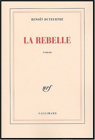 La rebelle by Benoît Duteurtre cover