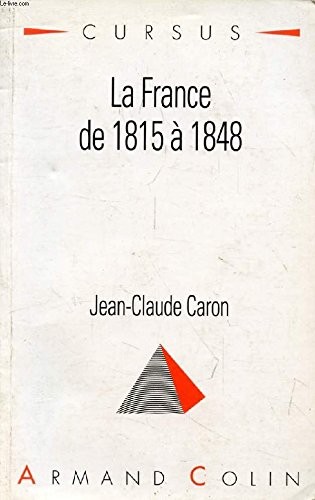 La France de 1815 à 1848 by Jean-Claude Caron cover