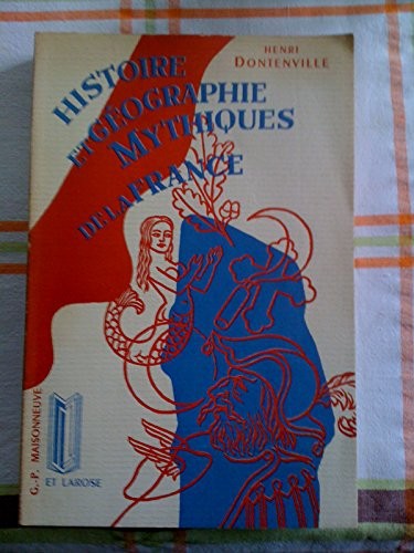 Histoire et géographie mythiques de la France (French Edition) by Henri Dontenville cover