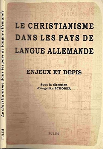 Le christianisme dans les pays de langue allemande. enjeux et dÃ©fis (French Edition)