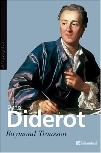 Denis Diderot, ou, Le vrai Prométhée by Raymond Trousson cover