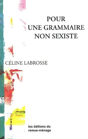 Pour une grammaire non sexiste by Céline Labrosse cover