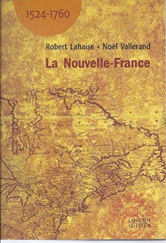La Nouvelle-France, 1524-1760 by Robert Lahaise cover