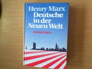 Deutsche in der Neuen Welt by Marx, Henry. cover