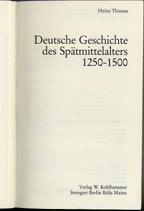 Deutsche Geschichte des Spätmittelalters 1250-1500 by Thomas, Heinz cover