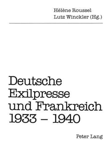 Deutsche Exilpresse und Frankreich, 1933-1940 by Lutz Winckler cover