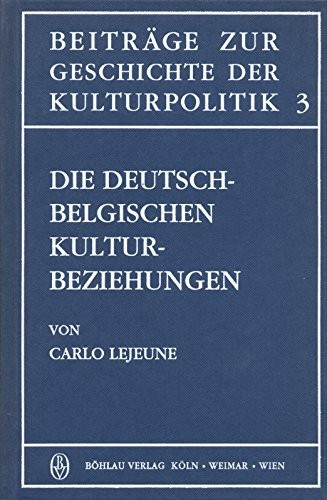 Die deutsch-belgischen Kulturbeziehungen, 1925-1980 by Carlo Lejeune cover