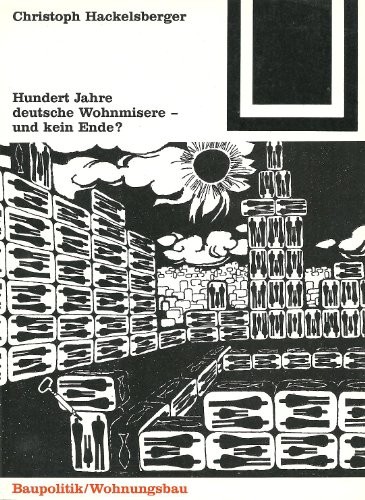 Hundert Jahre deutsche Wohnmisere, und kein Ende? by Christoph Hackelsberger cover