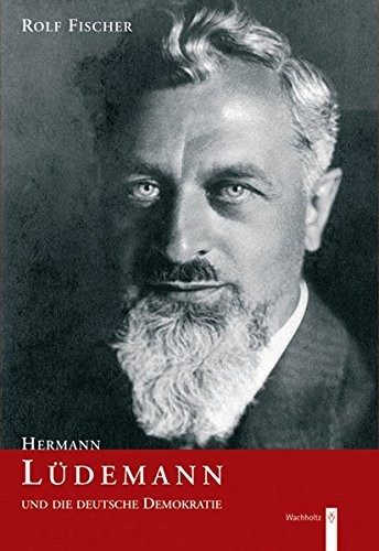 Hermann Lüdemann und die deutsche Demokratie by Rolf Fischer cover