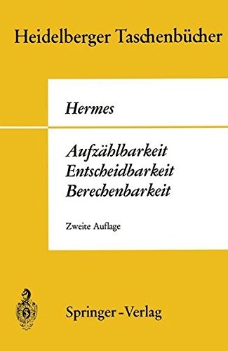Aufzählbarkeit, Entscheidbarkeit, Berechenbarkeit