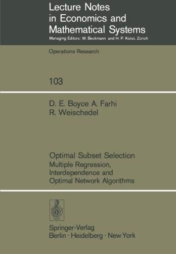 Optimal Subset Selection: Multiple Regression, Interdependence and Optimal Network Algorithms (Lecture Notes in Economics and Mathematical Systems)