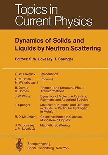 Dynamics of Solids and Liquids by Neutron Scattering (Topics in Current Physics)